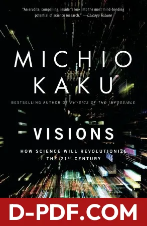 Visions: How Science Will Revolutionize the 21st Century by Michio Kaku book cover