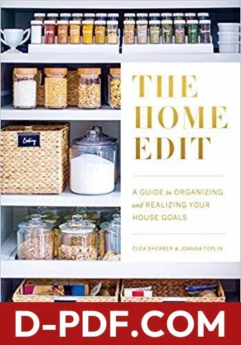 The Home Edit: A Guide to Organizing and Realizing Your House Goals by Clea Shearer book cover