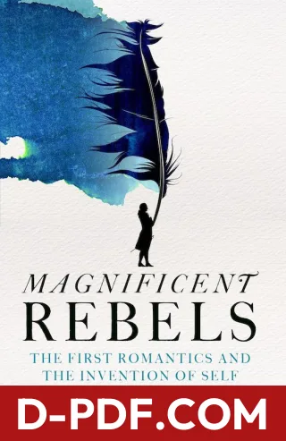 Magnificent Rebels: The First Romantics and the Invention of the Self by Andrea Wulf book cover