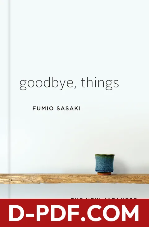 Goodbye, Things: The New Japanese Minimalism by Fumio Sasaki book cover