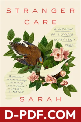 Stranger Care: A Memoir of Loving What Isn't Ours by Sarah Sentilles book cover