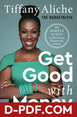 Get Good with Money: Ten Simple Steps to Becoming Financially Whole by Tiffany Aliche book cover