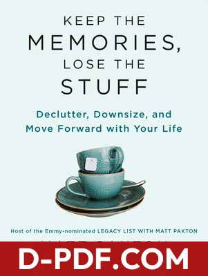 Keep the Memories, Lose the Stuff: Declutter, Downsize, and Move Forward with Your Life by Matt Paxton book cover