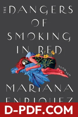 The Dangers of Smoking in Bed by Mariana Enriquez book cover