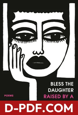 Bless the Daughter Raised by a Voice in Her Head by Warsan Shire book cover