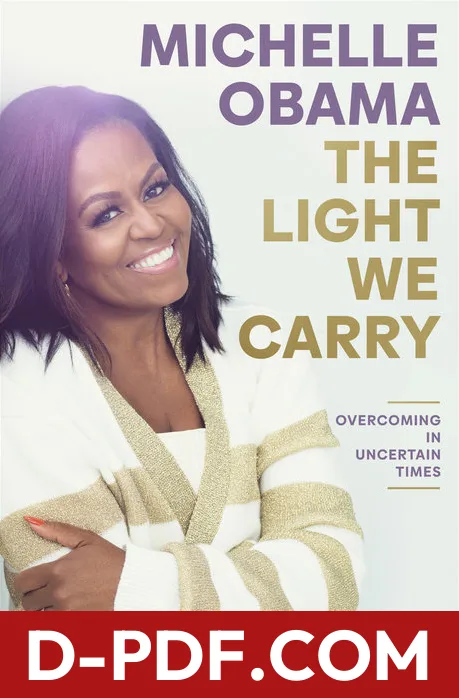 The Light We Carry: Overcoming in Uncertain Times by Michelle Obama book cover