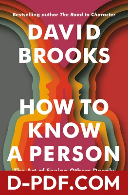 How to Know a Person: The Art of Seeing Others Deeply and Being Deeply Seen by David Brooks book cover