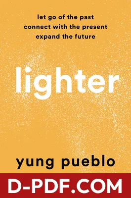 Lighter: Let Go of the Past, Connect With the Present, and Expand the Future by Yung Pueblo book cover
