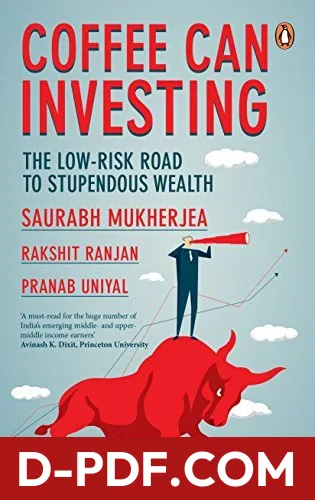 Coffee Can Investing: The Low Risk Road to Stupendous Wealth by Saurabh Mukherjea book cover