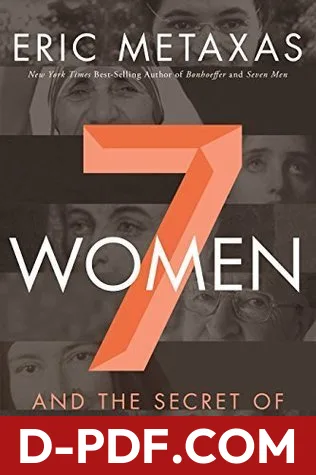 Seven Women: And the Secret of Their Greatness by Eric Metaxas book cover