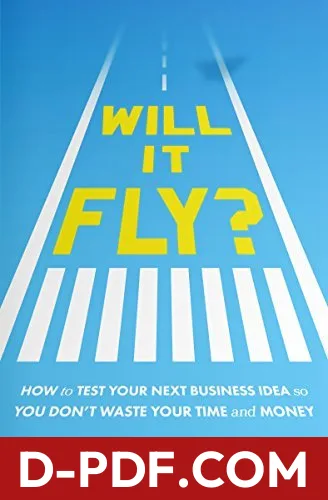 Will It Fly?: How to Test Your Next Business Idea So You Don't Waste Your Time and Money by Pat Flynn book cover