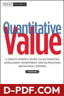 Quantitative Value: A Practitioner's Guide to Automating Intelligent Investment and Eliminating Behavioral Errors by Wesley R. Gray book cover