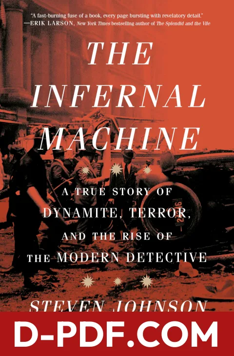 The Infernal Machine: A True Story of Dynamite, Terror, and the Rise of the Modern Detective by Steven Johnson book cover