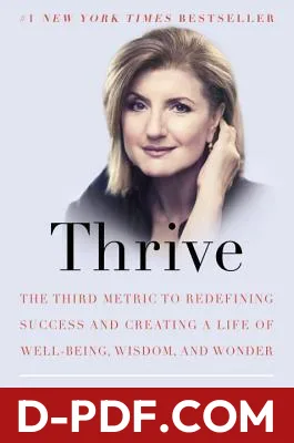Thrive: The Third Metric to Redefining Success and Creating a Life of Well-Being, Wisdom, and Wonder by Arianna Huffington book cover