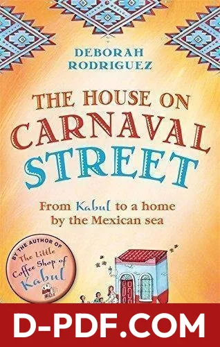 The House on Carnaval Street: From Kabul to a Home by the Mexican Sea by Deborah Rodriguez book cover