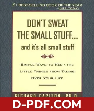 Don't Sweat the Small Stuff... and It's All Small Stuff: Simple Ways to Keep the Little Things from Taking Over Your Life by Richard Carlson book cover