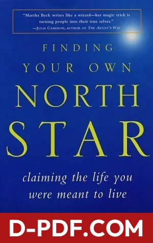 Finding Your Own North Star: Claiming the Life You Were Meant to Live by Martha N. Beck book cover