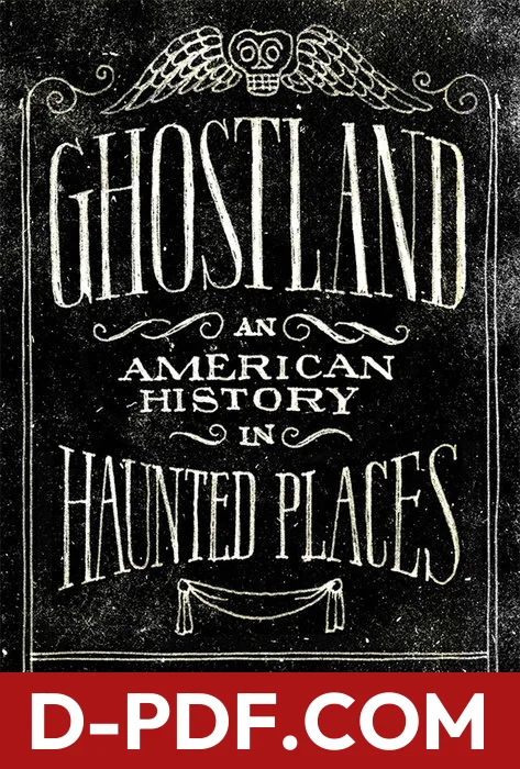 Ghostland: An American History in Haunted Places by Colin Dickey book cover