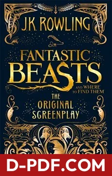 Fantastic Beasts and Where to Find Them: The Original Screenplay by J.K. Rowling book cover