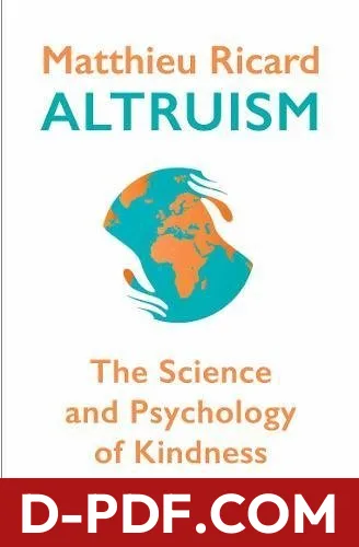 Altruism: The Science and Psychology of Kindness by Matthieu Ricard book cover