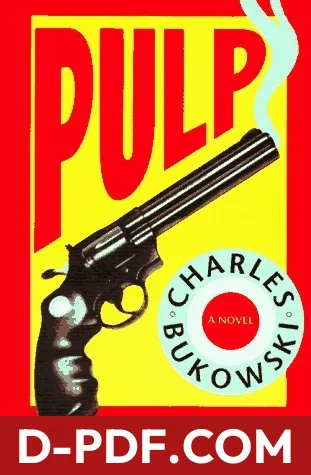 Pulp: Charles Bukowski's Final Hardboiled Noir Comedy – Lady Death, Aliens, and the Absurd by Charles Bukowski book cover