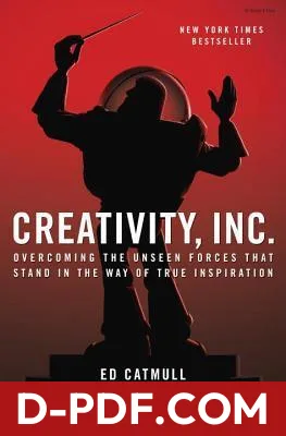 Creativity, Inc.: Overcoming the Unseen Forces That Stand in the Way of True Inspiration by Ed Catmull book cover
