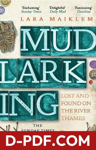 Mudlarking: Lost and Found on the River Thames by Lara Maiklem book cover