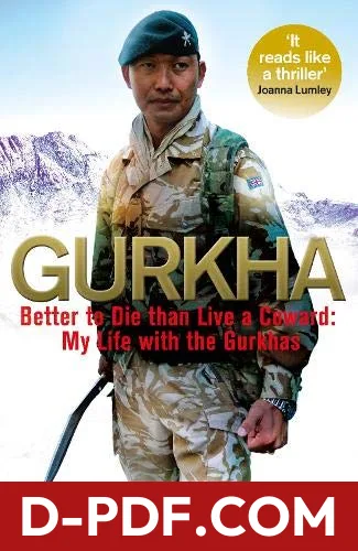 Gurkha: Better to Die Than Live a Coward: My Life in the Gurkhas by Kailash Limbu book cover