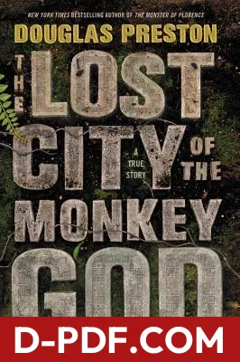 The Lost City of the Monkey God: A True Story by Douglas Preston book cover