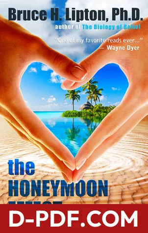 The Honeymoon Effect: The Science of Creating Heaven on Earth by Bruce H. Lipton book cover