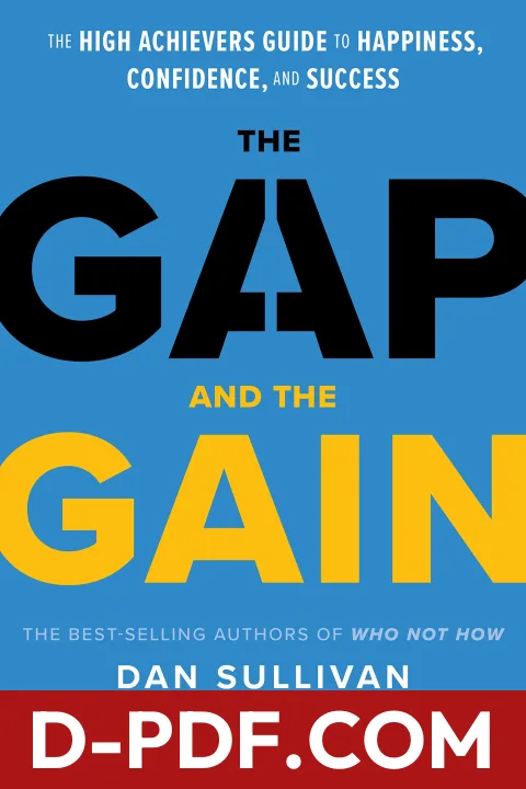 The Gap and The Gain: The High Achievers' Guide to Happiness, Confidence, and Success by Dan Sullivan book cover