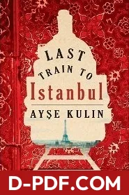 Last Train to Istanbul by Ayşe Kulin book cover