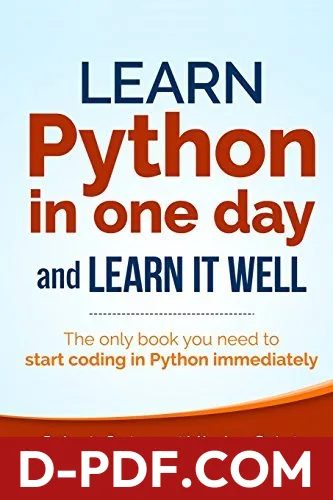 Learn Python in One Day and Learn It Well: Python for Beginners with Hands-on Project. The only book you need to start coding in Python immediately by Jamie Chan book cover