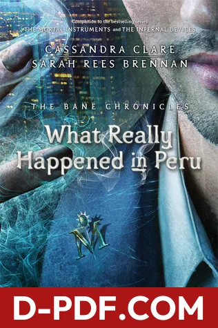 What Really Happened in Peru by Cassandra Clare book cover