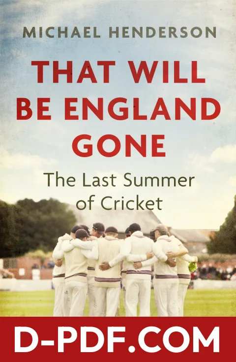 That Will Be England Gone: The Last Summer of Cricket by Michael Henderson book cover