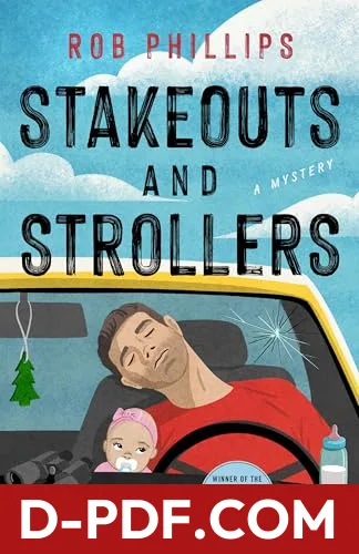 Stakeouts and Strollers by Rob Phillips book cover