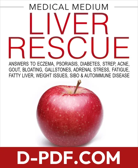Medical Medium Liver Rescue: Answers to Eczema, Psoriasis, Diabetes, Strep, Acne, Gout, Bloating, Gallstones, Adrenal Stress, Fatigue, Fatty Liver, Weight Issues, SIBO & Autoimmune Disease by Anthony William book cover