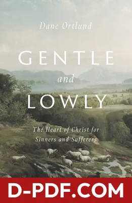 Gentle and Lowly: The Heart of Christ for Sinners and Sufferers by Dane C. Ortlund book cover