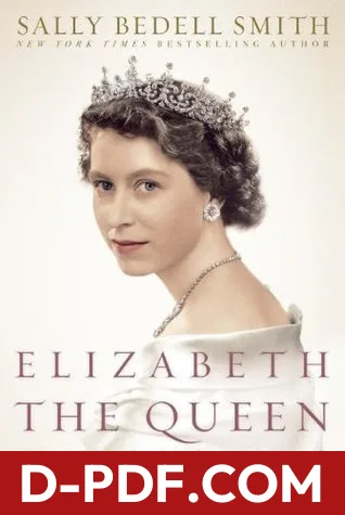 Elizabeth the Queen: The Life of a Modern Monarch by Sally Bedell Smith book cover