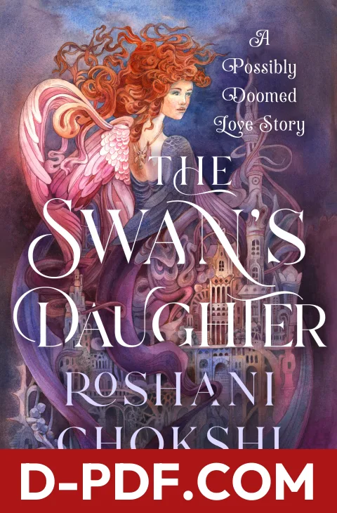 The Swan's Daughter by Roshani Chokshi book cover
