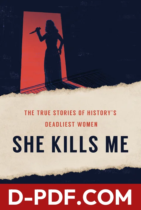 She Kills Me: The True Stories of History's Deadliest Women by Jennifer Wright book cover
