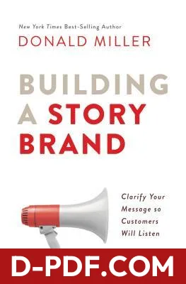 Building a StoryBrand: Clarify Your Message So Customers Will Listen by Donald Miller book cover