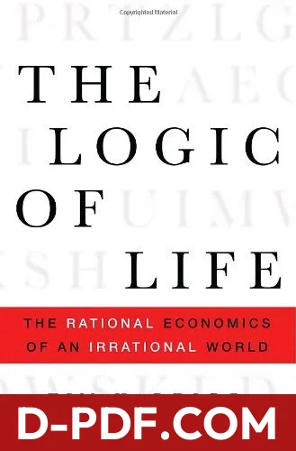The Logic of Life: The Rational Economics of an Irrational World by Tim Harford book cover