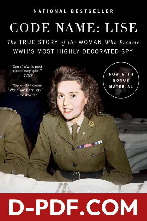 Code Name: Lise: The True Story of the Woman Who Became WWII's Most Highly Decorated Spy by Larry Loftis book cover