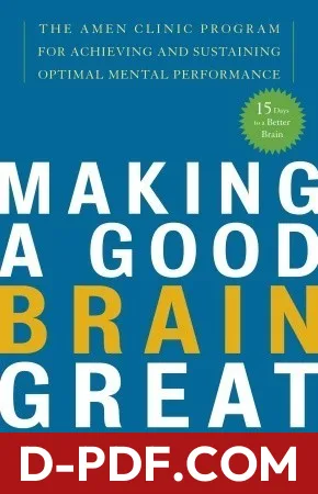 Making a Good Brain Great: The Amen Clinic Program for Achieving and Sustaining Optimal Mental Performance by Daniel G. Amen book cover