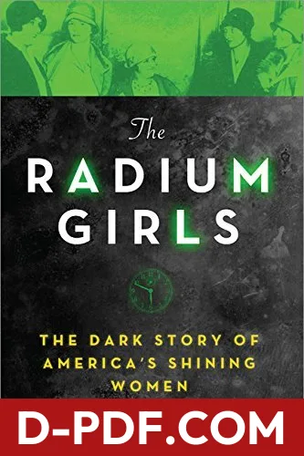 The Radium Girls: The Dark Story of America’s Shining Women by Kate Moore book cover