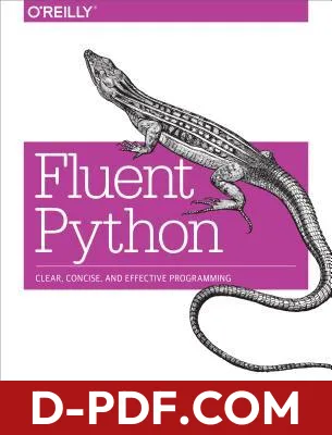 Fluent Python: Clear, Concise, and Effective Programming by Luciano Ramalho book cover