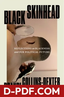 Black Skinhead: Reflections on Blackness and Our Political Future by Brandi Collins-Dexter book cover
