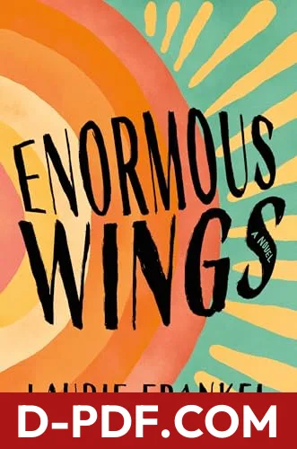 Enormous Wings by Laurie Frankel book cover