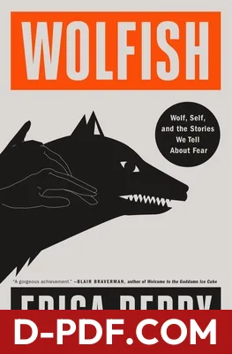 Wolfish: Wolf, Self, and the Stories We Tell About Fear by Erica Berry book cover